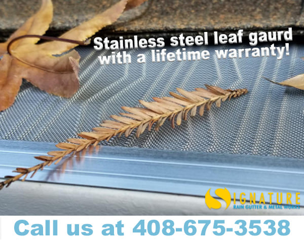 We offer stainless steel gutter guards in Gilroy with a Lifetime Warranty!