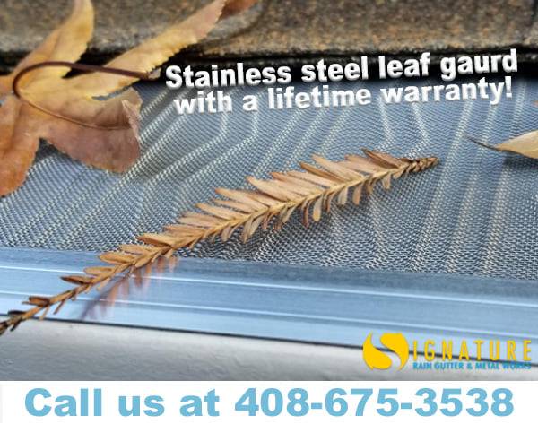 We offer stainless steel gutter guards in Gilroy with a Lifetime Warranty!